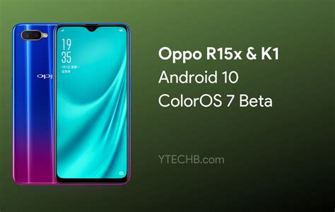 Coloros 7 Based Android 10 Update Available For Oppo K1 And R15x Beta