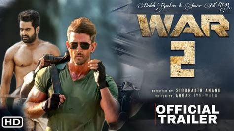 War 2 Official Trailer Hrithik Roshan Jr Ntr Siddharth Anand