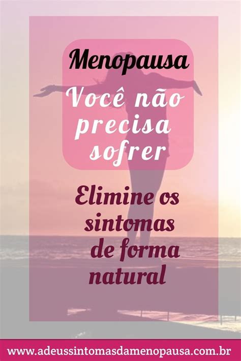 Pin Em Sintomas Da Menopausa E Tratamento Natural