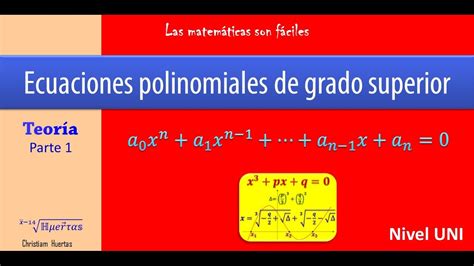 Ecuaciones Polinomiales De Grado Superior Parte Youtube