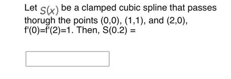 Solved Let S X Be A Clamped Cubic Spline That Passes Chegg