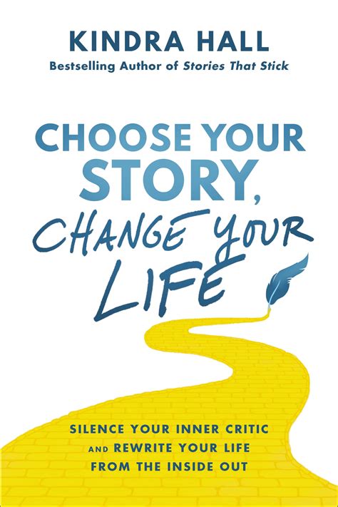 Choose Your Story, Change Your Life: Silence Your Inner Critic and