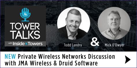 Tower Talks Private Wireless Networks With Jma Wireless Druid