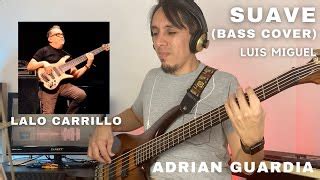 SUAVE Luis Miguel Lalo Carrillo Bass Line Cover Adrian Guardia