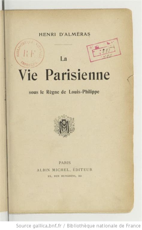 La Vie parisienne sous le règne de Louis Philippe Henri d Alméras