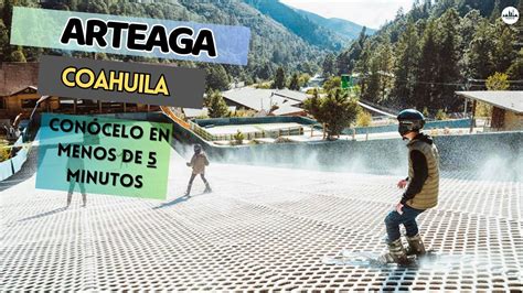 Arteaga Coahuila El Mejor Pueblo M Gico Para Visitar En El Invierno De