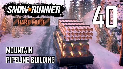 Snowrunner Hard Mode Strategic Walkthrough Ep Mountain Pipeline