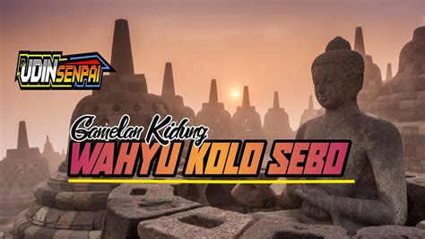 DJ GAMELAN KIDUNG WAHYU KOLO SEBO Paling Anyarr BASS