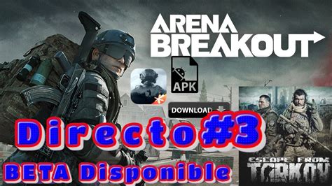 Directo Arena Breakout Escape From Tarkov Beta Ya Disponible Por