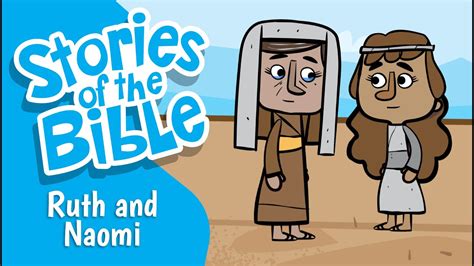 Ruth And Naomi Stories Of The Bible Thejesusculture