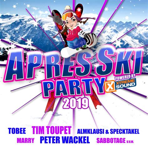 Après Ski Party 2019 Powered by Xtreme Sound VÖ 18 01 2019 Xtreme