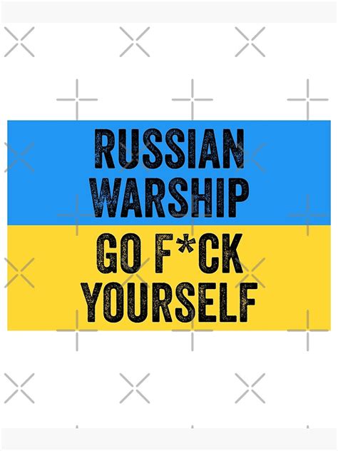 Russian Warship Go F Yourself Russian Warship Go Fuck Yourself I Stand With Ukraine