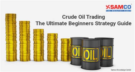 Crude Oil Trading The Ultimate Beginners Strategy Guide