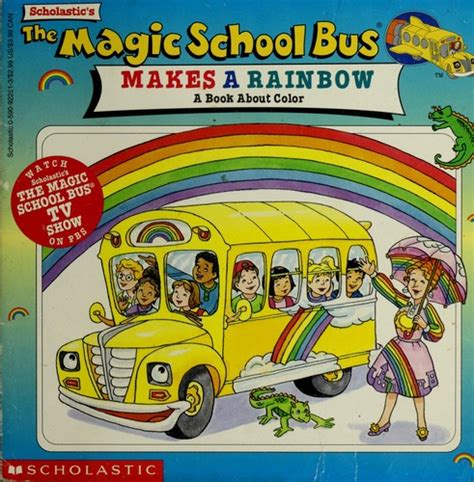 The Magic School Bus Makes a Rainbow: A Book About Color (Magic School Bus TV Tie-Ins) (1997 ...