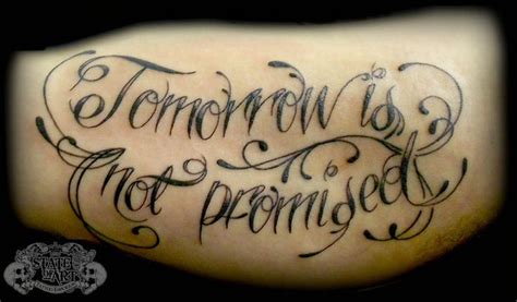 Tomorrow Is Not Promised Tattoo Lettering Tattoo Lettering Design Text Tattoo