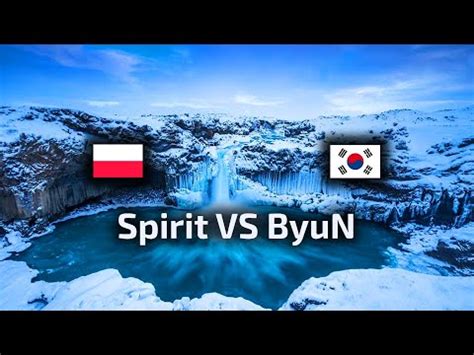 Spirit VS ByuN TvT WardiTV Winter Championship Polski Komentarz YouTube