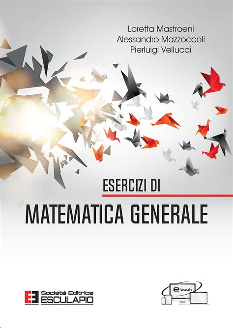 MASTROENI MAZZOCCOLI VELLUCCI Esercizi Di Matematica Generale