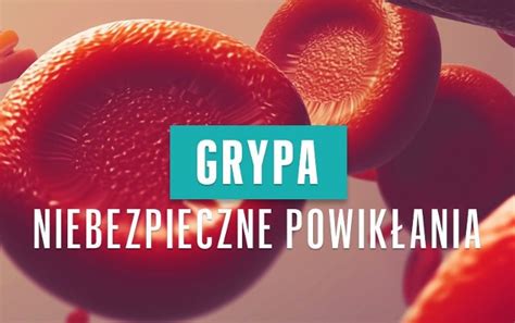 Powik Ania Po Grypie Czym Mo E Grozi Niedoleczenie Grypy Strona