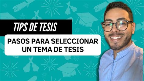 3 Pasos Para Seleccionar Un Tema De Tesis Youtube