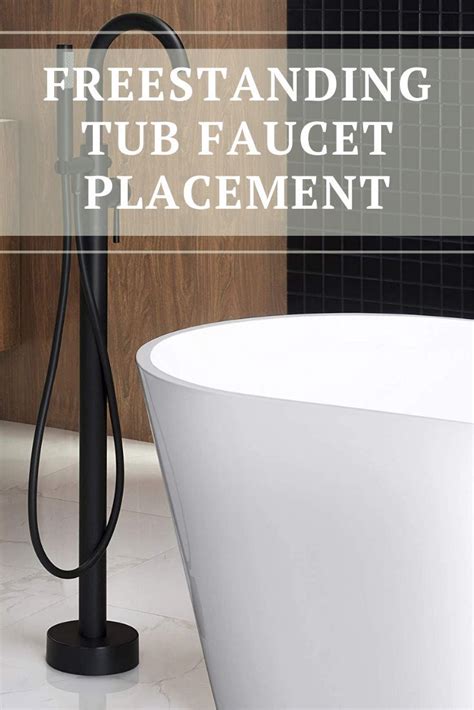 Freestanding Tub Faucet Placement and Installation Guide | Freestanding ...