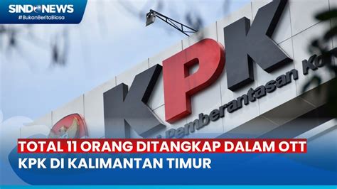 Orang Terjaring Ott Kpk Di Kaltim Diduga Soal Pembangunan Jalan