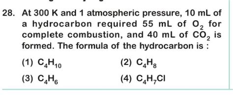 At 300K And 1 Atmospheric Pressure 10 ML Of A Hydrocarbon Required 55