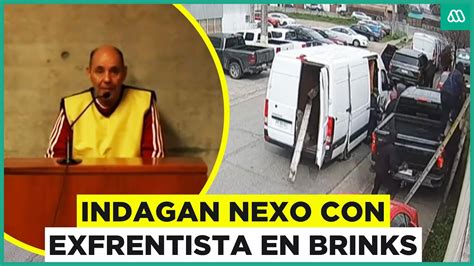 Caso Brinks Indagan Nexo Con Exfrentista Hern Ndez Norambuena Y Grupo