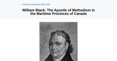 William Black The Apostle Of Methodism In The Maritime Provinces Of Canada