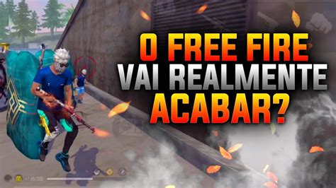 VOCÊ ACHA QUE O FREE FIRE VAI ACABAR TÃO CEDO VOCÊ PRECISA SABER