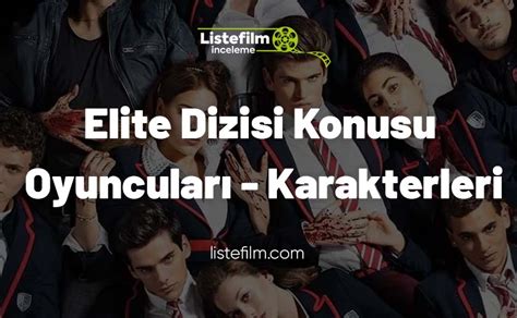 Elite Dizisi Konusu Ve Oyuncular Karakterleri Liste Film