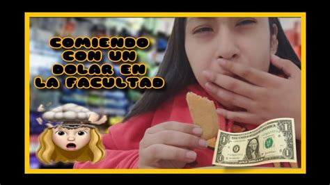 Un Dia Comiendo Con Un Dolar En La Facultad Youtube