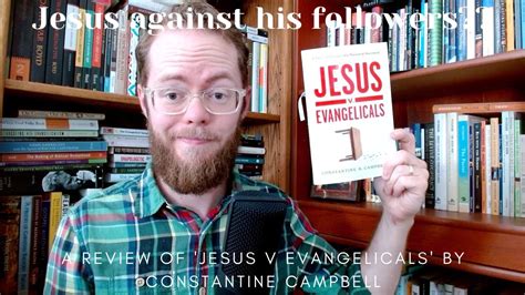 Jesus V Evangelicals Review Youtube