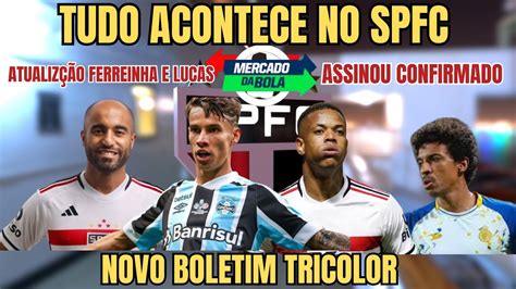 Novo Boletim Tricolor Ja Assinou Do Spfc Baita De Um Refor O Youtube