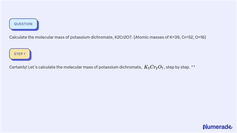 SOLVED Calculate The Molecular Mass Of Potassium Dichromate K2Cr2O7