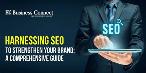 Harnessing Seo To Strengthen Your Brand Comprehensive Guide