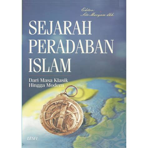 Jual Sejarah Peradaban Islam Dari Masa Klasik Hingga Modern Siti