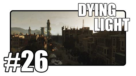 Dying Light Welcome To Old Town Walkthrough Gameplay Part 26 Xbox Playstation Pc Youtube