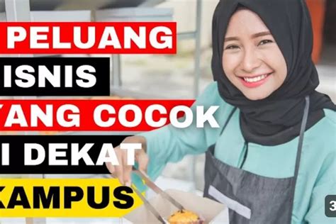 Ide Usaha Berikut 7 Peluang Bisnis Menggiurkan Di Dekat Kampus Mulai