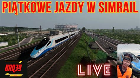 Piątkowe jazdy w SimRail LIVE YouTube