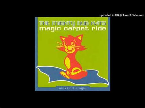 Mighty Dub Kats Magic Carpet Ride Ulti Edit Youtube