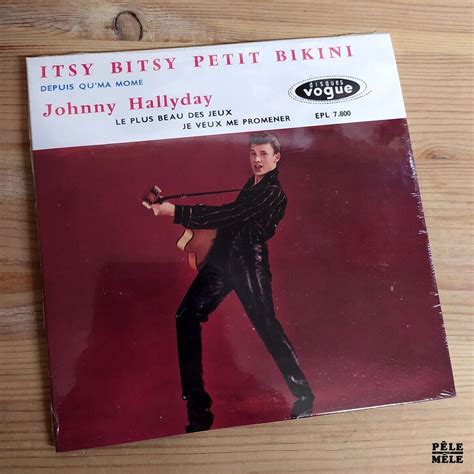 Johnny Hallyday Itsy Bitsy Petit Bikini Depuis Qu Ma Mome Le Plus Beau Des Jeux Je Veux