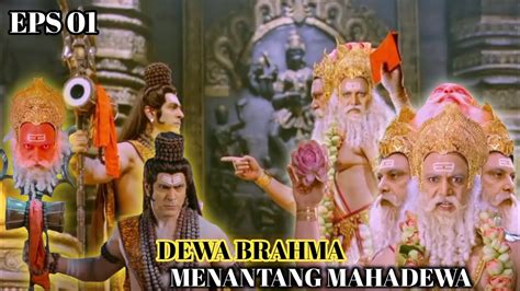 EPS 01 DEWA BRAHMA MENANTANG MAHADEWA Dewi Adi Parasakti YouTube