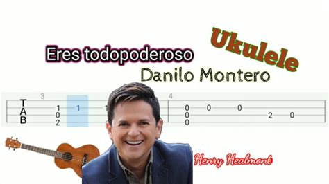 Eres Todopoderoso Danilo Montero Tutorial De Ukulele Fingerstyle Con