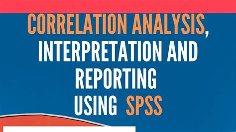 Pearson Correlation Analysis Using SPSS Running Interpreting And