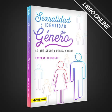 ¡novedad Sexualidad E Identidad De Género Esteban Borghetti E625