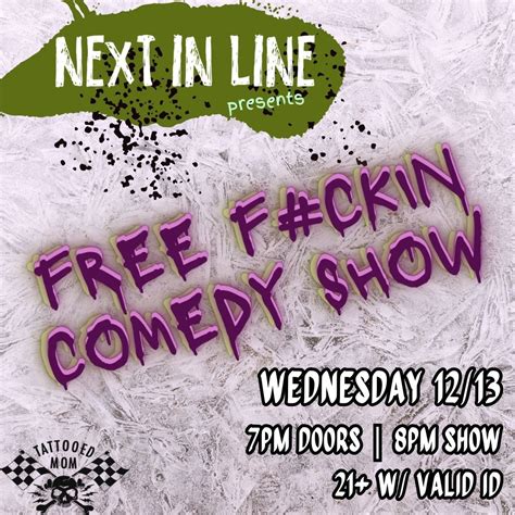 Next In Line Comedy: Free F#ckin’ Comedy Show // December 2023 ...