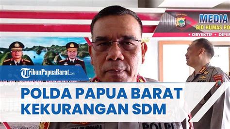 Kapolda Papua Barat Akui Kekurangan Sdm Untuk Menangani Kasus Korupsi