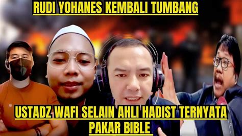 Rudi Yohanes Kembali Tumbang Saat Berdebat Dengan Ustadz Wafi Naja