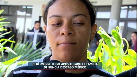 Bebê morre após parto e família denuncia descaso médico YouTube