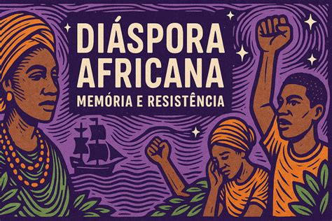 O Que É Diaspora Africana - Diáspora Africana: História, Cultura e Espiritualidade
